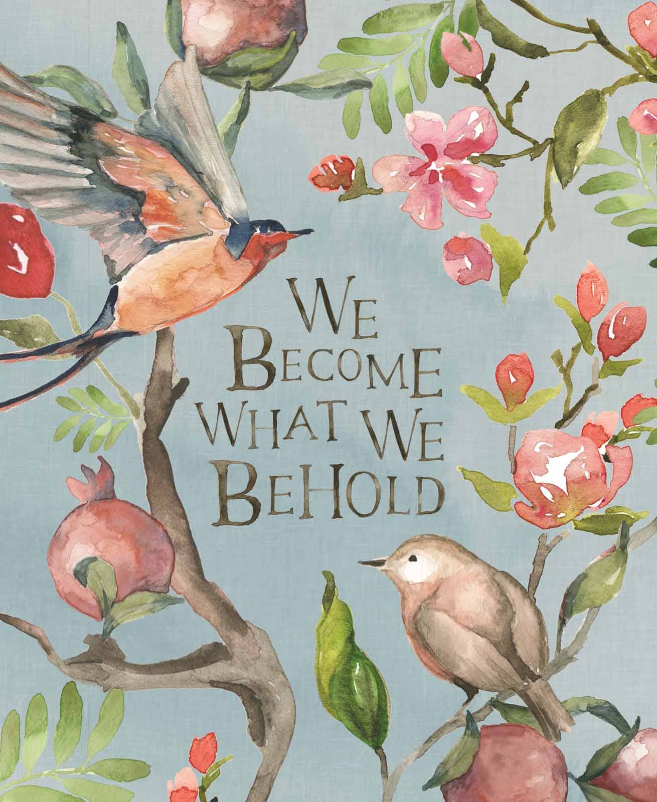 Beholding and Becoming: The Art Of Everyday Worship