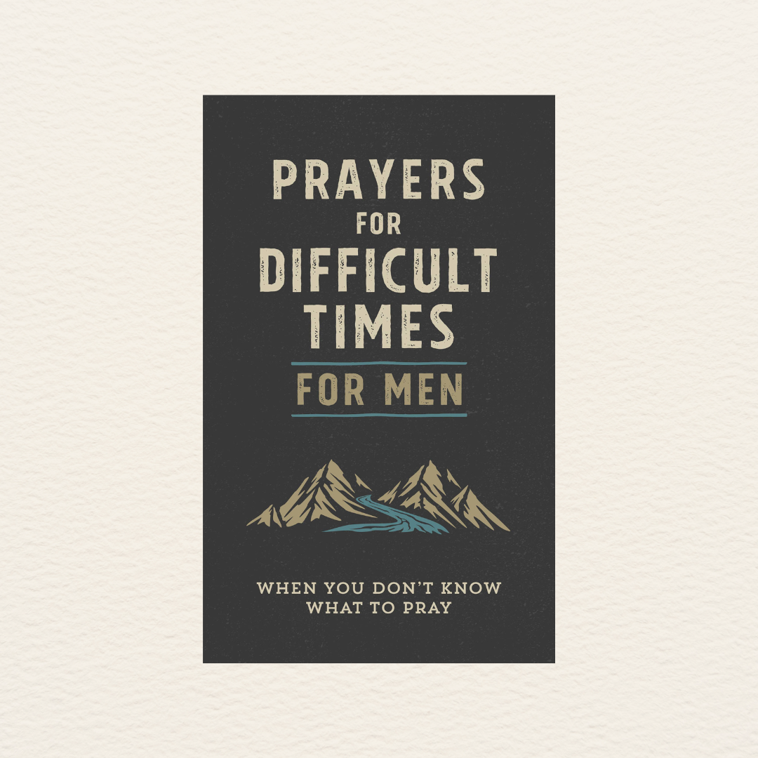 Prayers for Difficult Times for Men