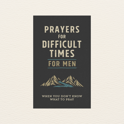 Prayers for Difficult Times for Men